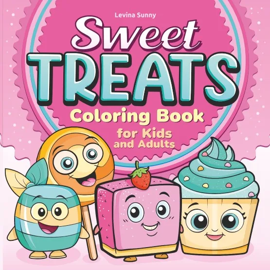 Sweet Treats Coloring Book for Kids and Adults book cover